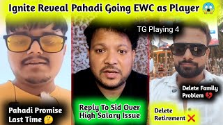 Pahadi Going to Play EWC 😱 Fozyajay Update On TG Delete 😟 Insane Arena React on High Salary Issue