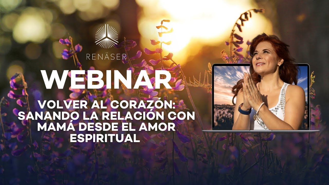 VOLVER AL CORAZÓN: SANANDO LA RELACIÓN CON MAMÁ DESDE EL AMOR ESPIRITUAL  | Michel Domit