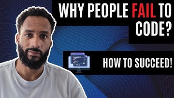 Why People Fail to Code | How to Succeed!