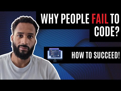 Why People Fail to Code | How to Succeed!