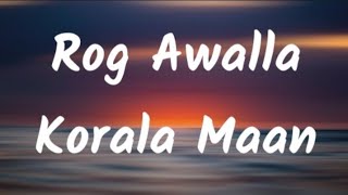 Rog Awalla Korala Maan lyrics video PB punjab lyrics video