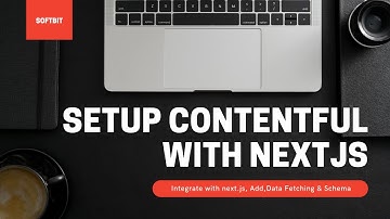 Next.js & Contentful: Headless CMS Integration Tutorial