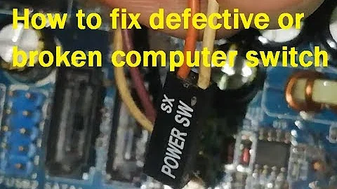 How to fix defective power switch of PC - 3 solutions