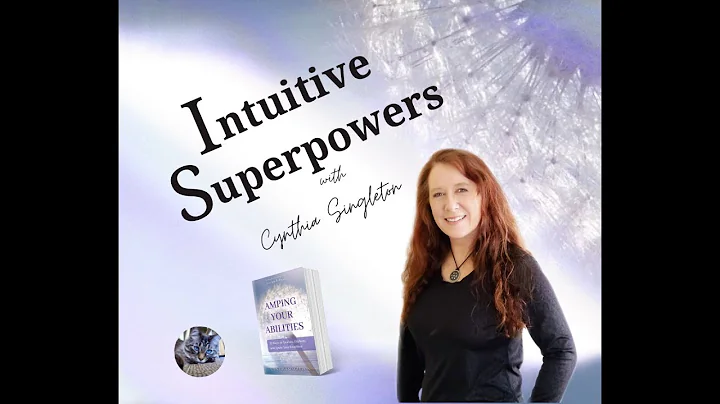 Intuitive Superpowers 2 with Cynthia Singleton (Po...