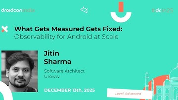 What Gets Measured Gets Fixed: Observability for Android - Jitin Sharma | droidcon india 2025