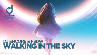 Dj Encore & FSDW – Walking in the Sky Resimi