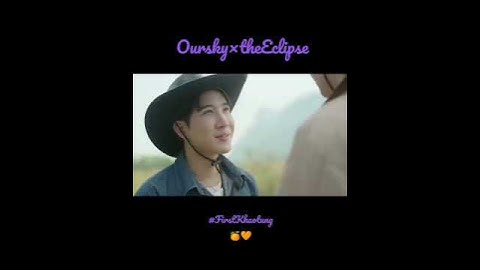 #Ourskyy×TheEclipes #firstkhaotung #firstkhao #firstkanaphan #ourskyy2  #khaotungg #bl #bldrama