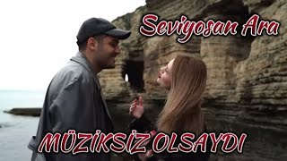Ceren Yaldız & REAL B - Seviyosan Ara Müziksiz Olsaydı
