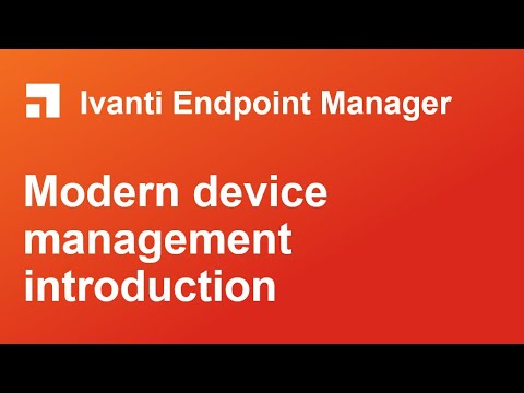 Ivanti Endpoint Manager modern device management introduction