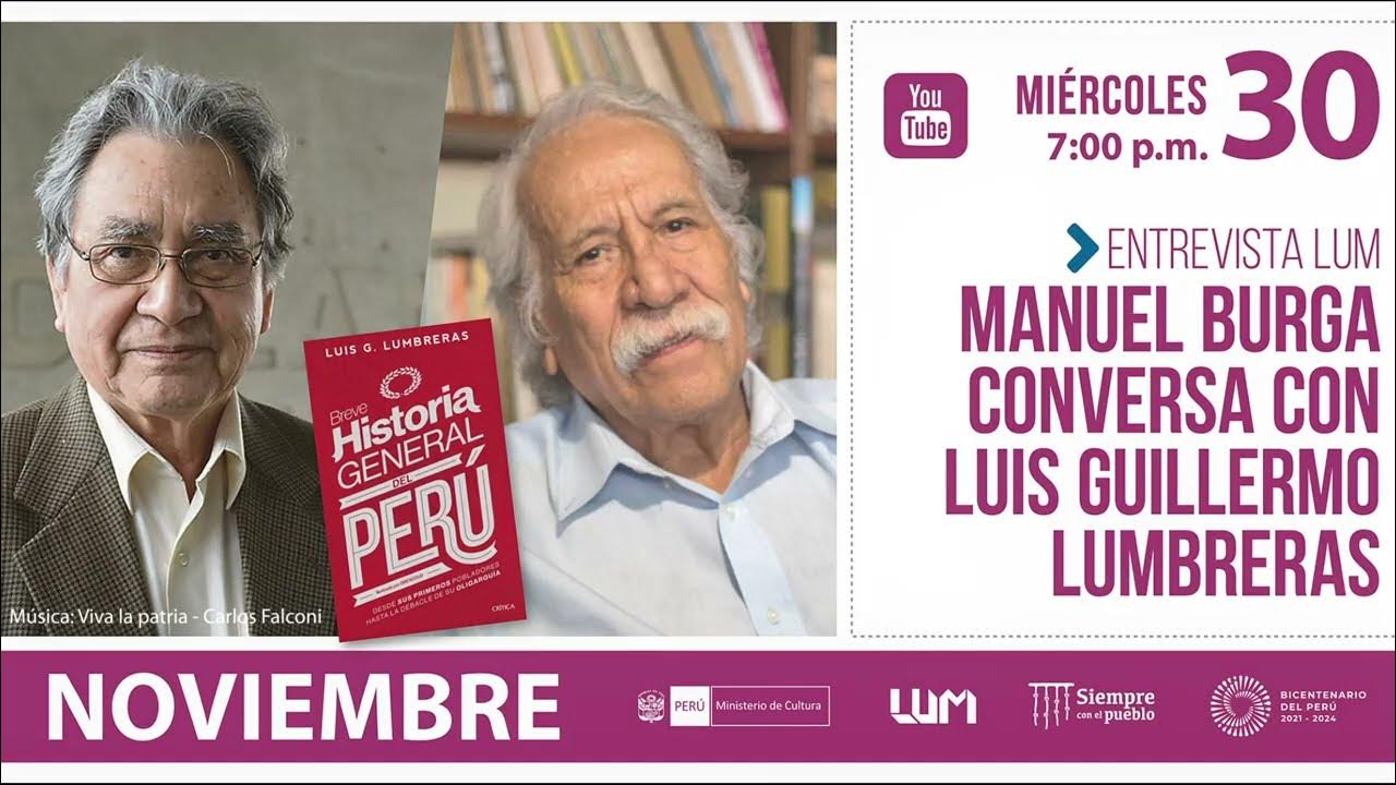 Manuel Burga entrevista a Luis G. Lumbreras sobre el libro “Breve historia general del Perú".