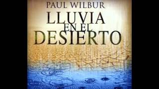 Paul Wilbur Lluvia En El Desierto Adoración