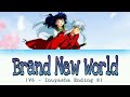 Brand New World Inuyasha ED 8 V6 Brand New World Inuyasha ED 8 V6