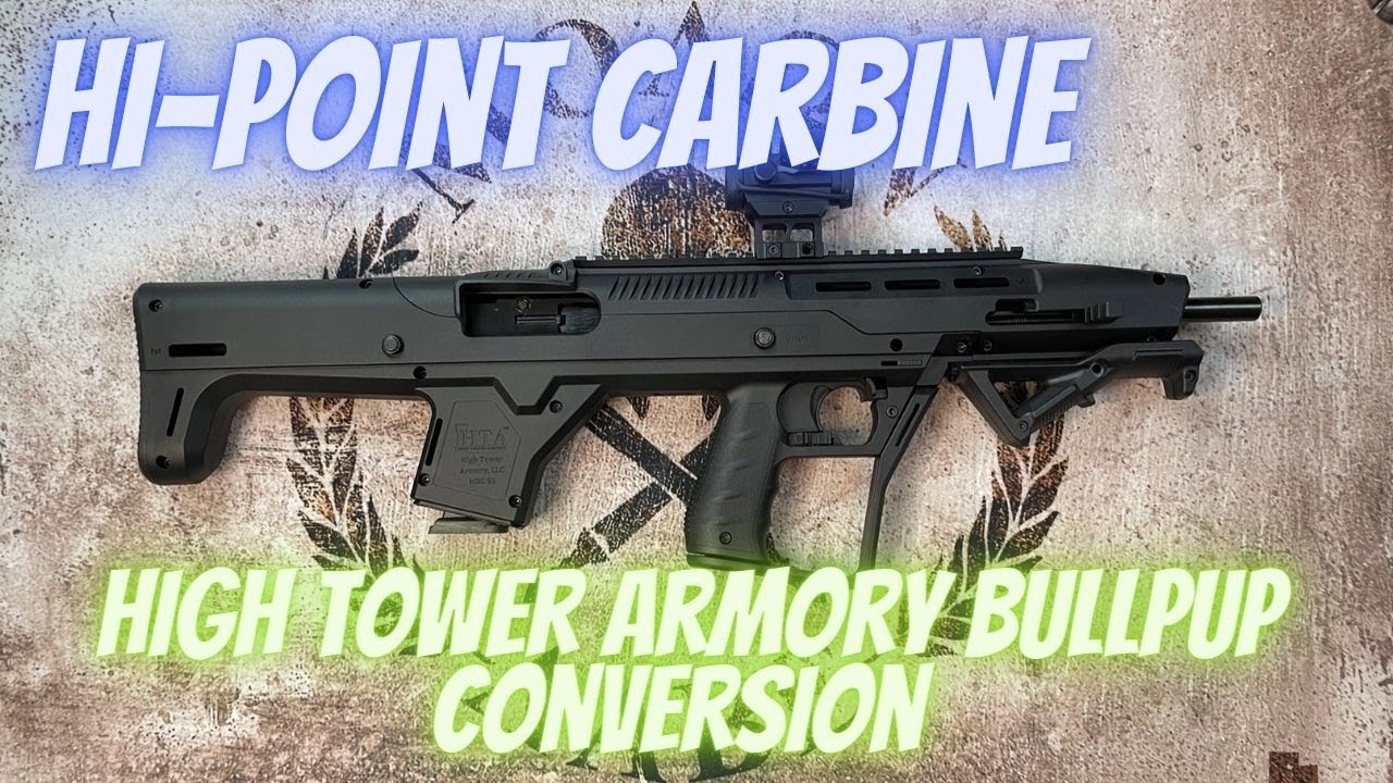 Hi point Carbine High Tower Armory Bullpup conversion review YouTube