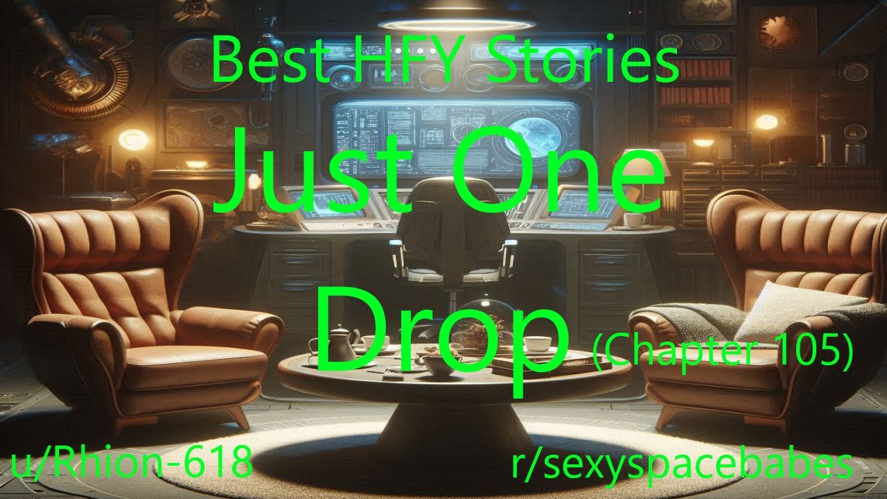 Best HFY Stories: Just One Drop (Chapter 105)
