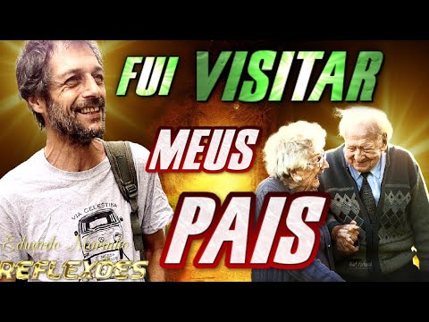 ? Eduardo Marinho - Fui Visitar Meus PAIS (( Reflexão Social Motivacional ))