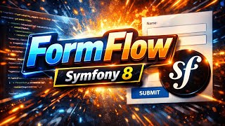 FormFlow : Créer des formulaires multi-étapes avec Symfony 8