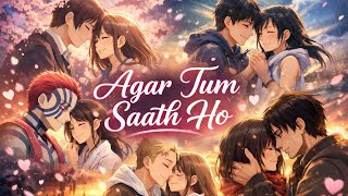 Agar Tum Saath Ho Heart Touching Anime Love Amv Mix Anime Edit