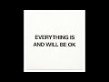 Felix Snow EVERYTHING IS AND WILL BE OK Full EP mp3