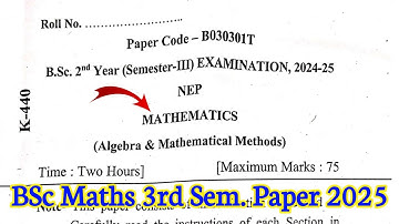 Algebra And Mathematical Methods | Maths BSc 3rd Semester Question Paper 2025 | BSc 2nd Year Papers