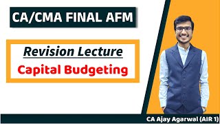 ADVANCED CAPITAL BUDGETING Revision with Questions | CA/CMA Final AFM/SFM | Ajay Agarwal AIR 1