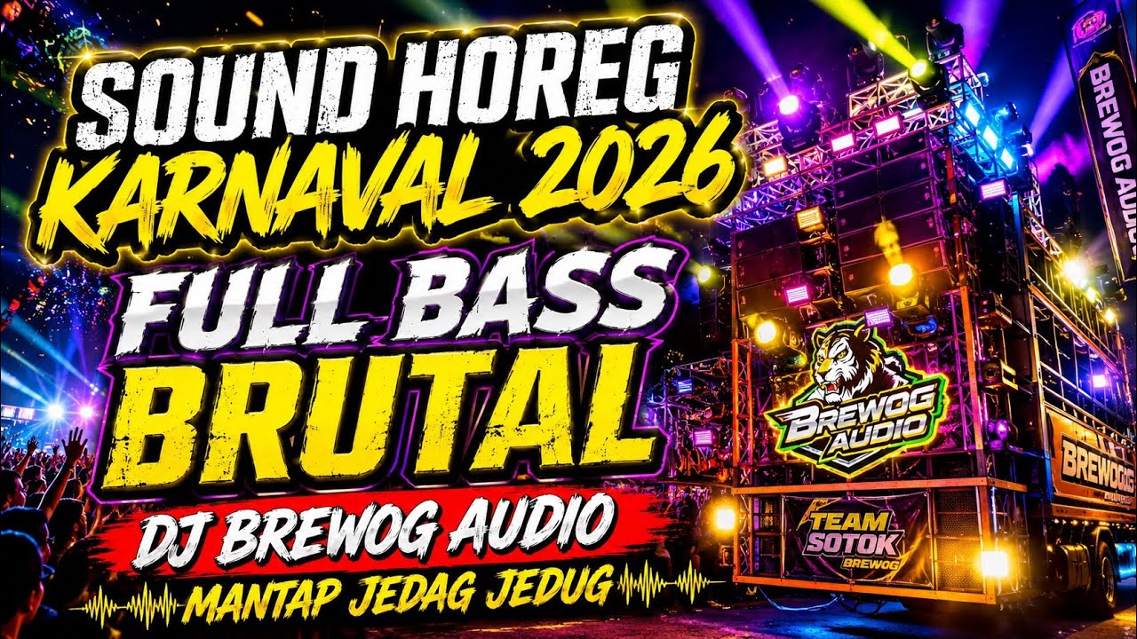 CEK SOUND HOREG KARNAVAL 2026 | DJ BREWOG FULL BASS HOREG HITS VIRAL TERBARU AUDIO GLERR JEDAG JEDUG