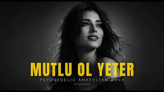 Mutlu Ol Yeter Psychedelic Anatolian Rock Cover