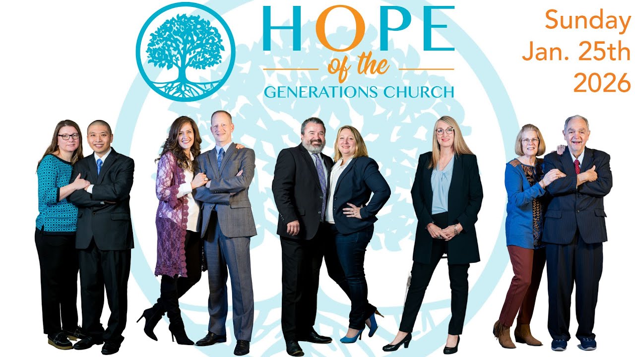 Hope of the Generations Church Service, Sunday January 25th, 2026
