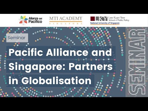 [Seminar] Pacific Alliance and Singapore: Partners in Globalisation