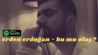 Erden Erdoğan - Bu Mu Olay? (Official Video)