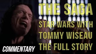 [Blind Reaction] The Saga: Star Wars with Tommy Wiseau - The Full Story