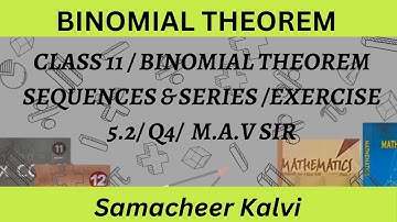 CLASS 11 MATHS / EXERCISE 5.2/ Q4/ BINOMIAL THEOREM SEQUENCES & SERIES/ TN SAMACHEERKALVI