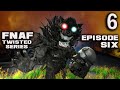 Five Nights at Freddy's: Twisted Series | Episode 6 [Draft]