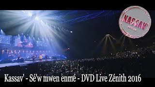 KASSAV' - Sé'w Mwen Enmé - DVD Live Zénith 2016 chords