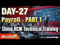Day-27 | Basic functional understanding of Fusion Payroll | Real Time Training by Murali Raju
