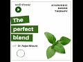 The Perfect Blend | Marathi Podcast | Ayurvedic Smoke Therapy