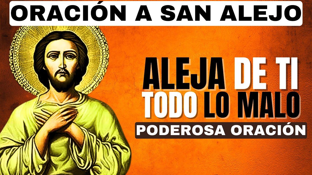 ORACIÓN A SAN ALEJO PARA ALEJAR TODA BRUJERÍA, HECHICERÍA Y MAL DE OJO