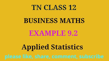 TN 12 business maths | chapter 9 | example 9.2 | applied statistics | gmrrao maths |