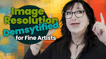 DPI, PPI, and Image Resolution Demystified for Fine Artists
