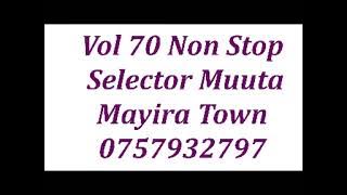 Vol 70 Non Stop 2021 Selector Muuta  Mayira Town 0757932797
