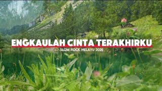 Engkaulah Cinta Terakhirku - Lagu Cinta Yang Menyentuh Hati || Slow Rock Melayu 2026 Putra Sambua 