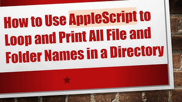How to Use AppleScript to Loop and Print All File and Folder Names in a Directory