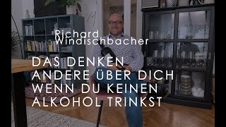 #23 DAS PASSIERT MIT DIR WENN DU 1 JAHR KEINEN ALKOHOL TRINKST - Richard Windischbacher