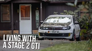 What's It Like Living With A Stage 2 MK6 GTI? | Mileage, NVH, Power, And More!