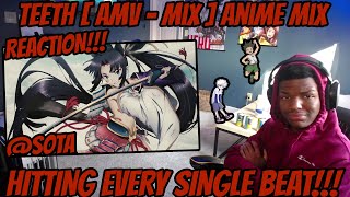 Teeth [ Amv - Mix ] Anime Mix (AMV Reaction!!!)