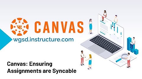 Creating Canvas Sync able Assignment
