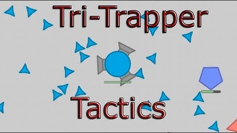 Diep io / The tactics of the game for Tri-Trapper