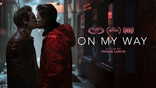 ON MY WAY: A Secret Relationship  LGBT Short Film  AWARD WINNING