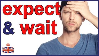 EXPECT and WAIT - What is the difference?