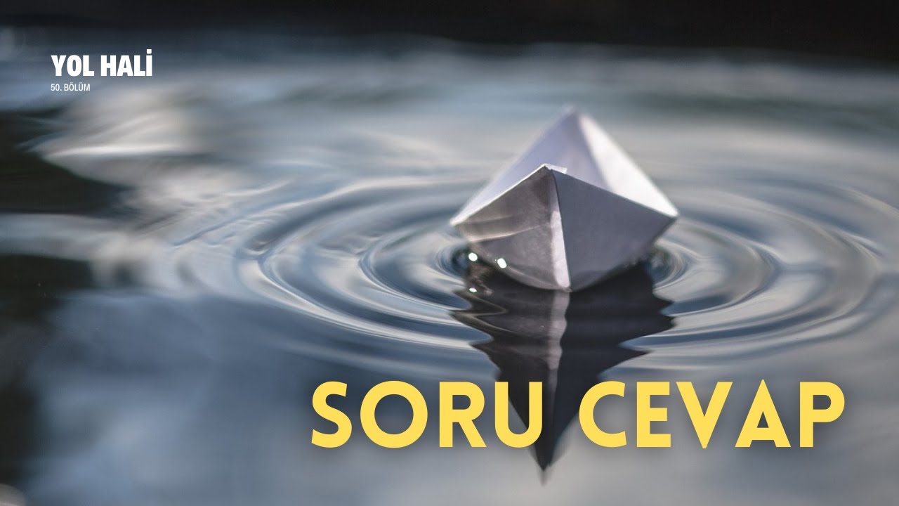 Soru Cevap #YolHali 50. bölüm - 23 Ocak 2023