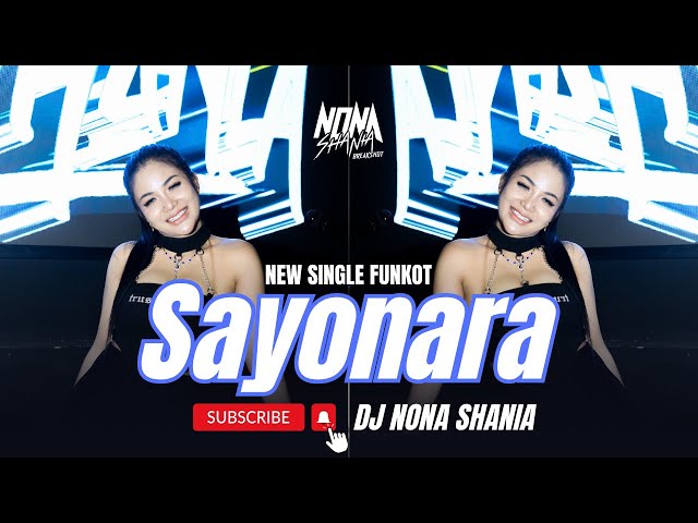 FUNKOT - SAYONARA ( GELANG SIPAKU GELANG ) VIRAL TIKTOK || BY DJ NONA SHANIA class=